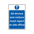 Scan SCA4002 All Drivers And Visitors Must Report To Site Office - PVC Sign 400 x 600mm